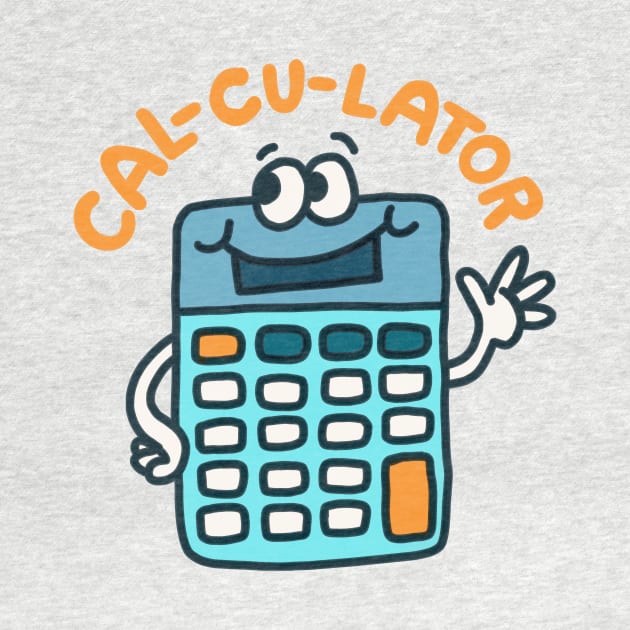 Cal-Cu-Lator - Bad Calculator Accountant Pun by sombreroinc